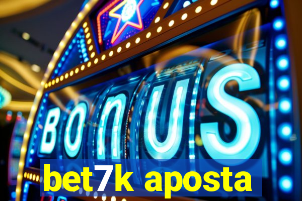 bet7k aposta